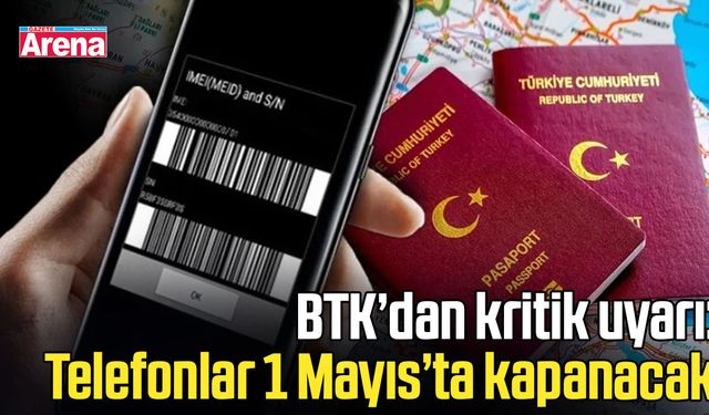 BTK’dan kritik uyarı: Telefonlar 1 Mayıs’ta kapanacak