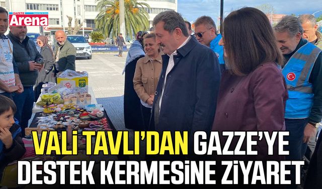Vali Tavlı’dan Gazze’ye destek kermesine ziyaret