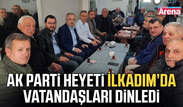 AK Parti heyeti İlkadım’da vatandaşları dinledi