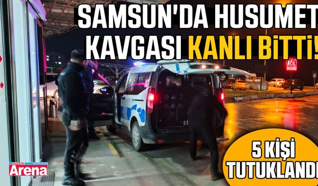 Samsun'da husumet kavgası kanlı bitti!