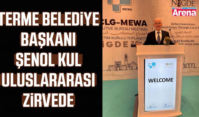 Terme Belediye Başkanı Şenol Kul uluslararası zirvede
