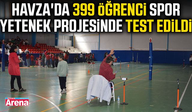 Havza'da 399 öğrenci spor yetenek projesinde test edildi