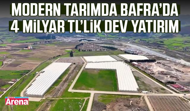 Karadeniz'de modern tarımın yeni adresi Bafra