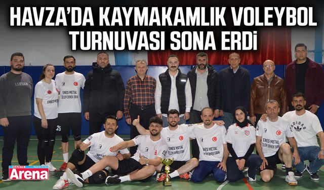 Havza’da kaymakamlık voleybol turnuvası sona erdi
