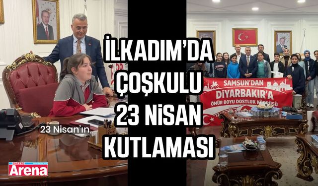 İlkadım Belediyesi'nden çoşkulu 23 Nisan kutlaması