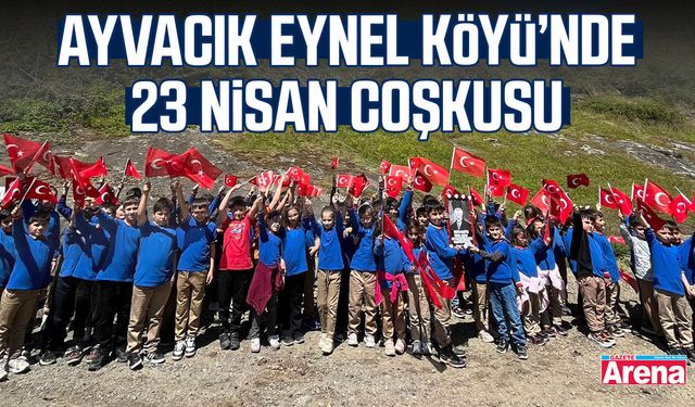 Ayvacık Eynel Köyü’nde 23 Nisan coşkusu