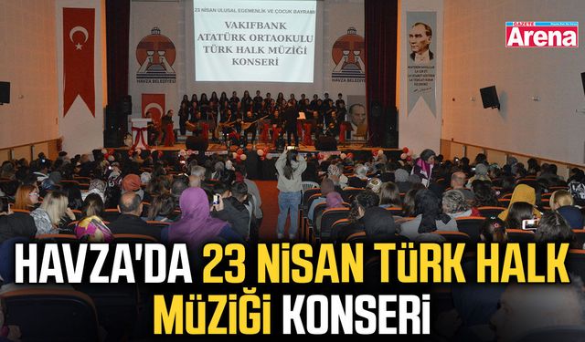 Havza'da 23 Nisan Türk Halk Müziği Konseri