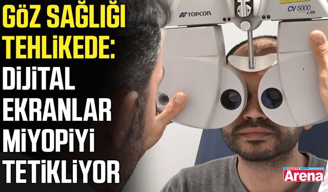 Göz sağlığı tehlikede: Dijital ekranlar Miyopiyi tetikliyor