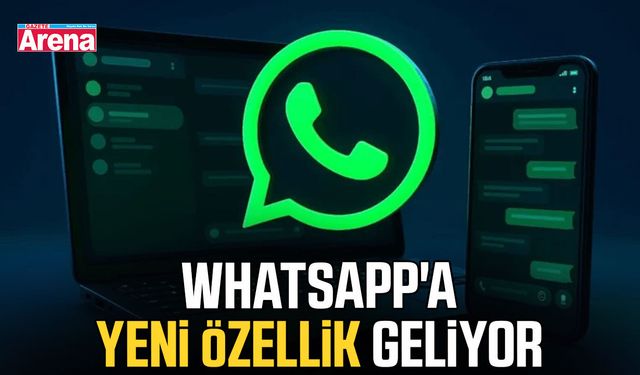 WhatsApp'a yeni özellik geliyor