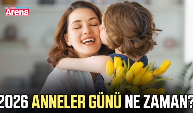 2026 Anneler Günü ne zaman?