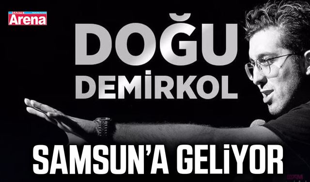 Doğu Demirkol Samsun’a geliyor