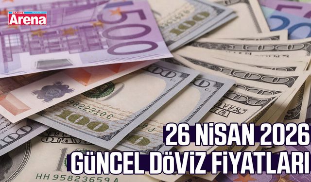 26 Nisan 2026 güncel döviz fiyatları