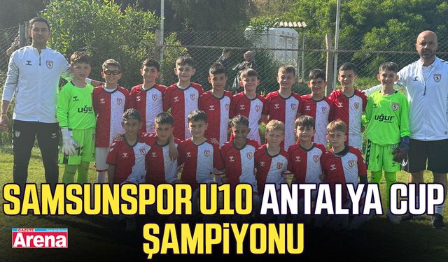 Samsunspor U10 Antalya Cup şampiyonu