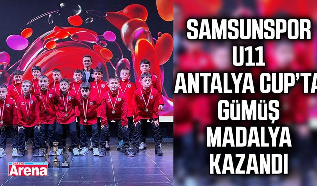 Samsunspor U11 Antalya Cup’ta gümüş madalya kazandı