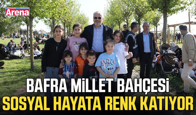 Bafra Millet Bahçesi sosyal hayata renk katıyor