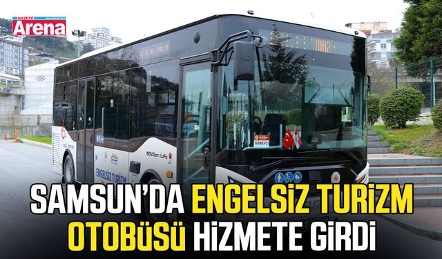 Samsun’da Engelsiz Turizm Otobüsü hizmete girdi