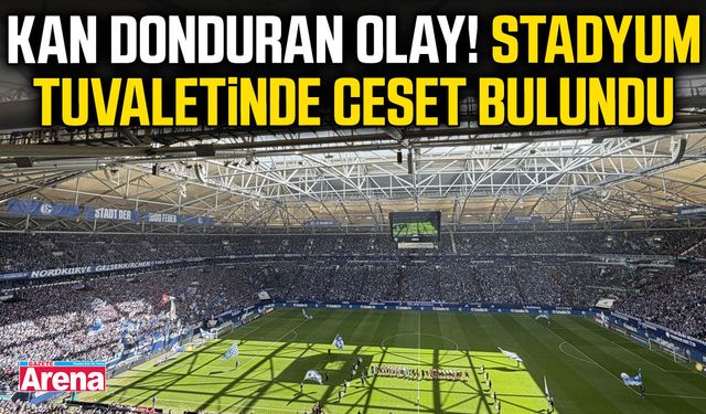 Kan donduran olay! Stadyum tuvaletinde ceset bulundu