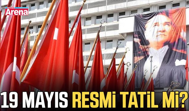 19 Mayıs resmi tatil mi?