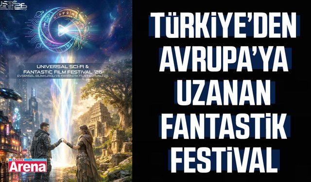 Türkiye’den Avrupa’ya uzanan fantastik festival