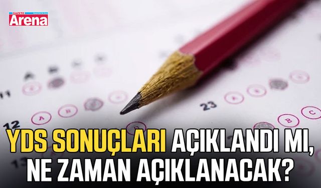 YDS sonuçları açıklandı mı, ne zaman açıklanacak?