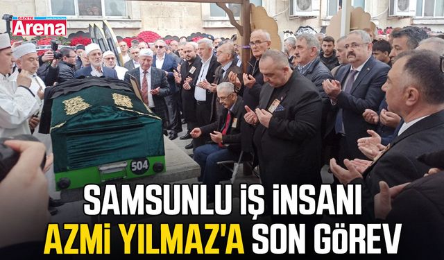 Samsunlu iş insanı Azmi Yılmaz'a son görev