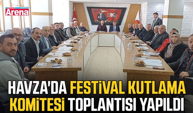Havza'da Festival Kutlama Komitesi toplantısı yapıldı