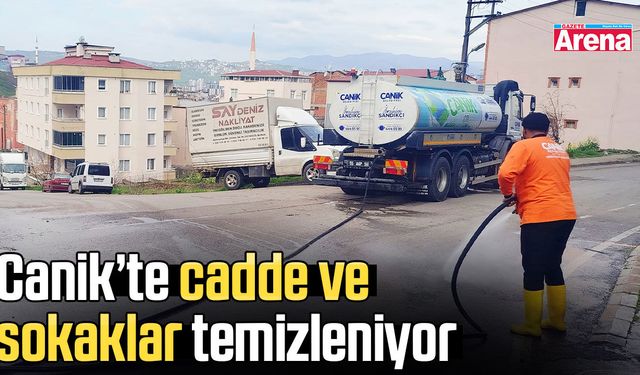 Canik’te cadde ve sokaklar temizleniyor