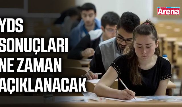 YDS sonuçları ne zaman açıklanacak