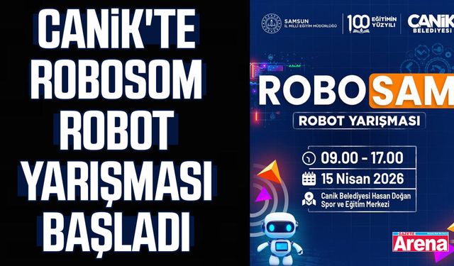 Canik'te ROBOSOM Robot yarışması başladı