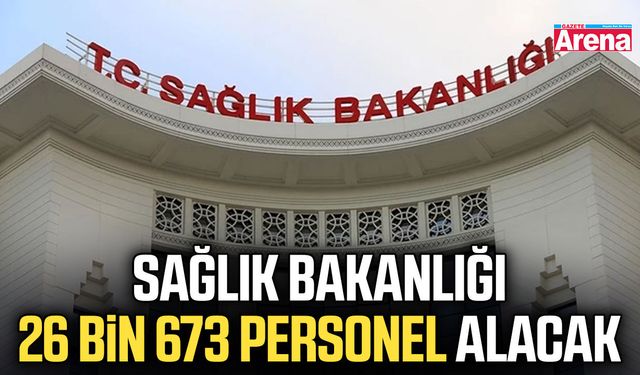 Sağlık Bakanlığı 26 bin 673 personel alacak