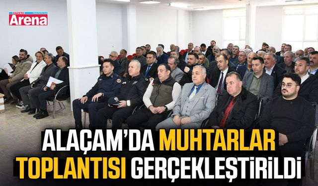 Alaçam’da muhtarlar toplantısı gerçekleştirildi