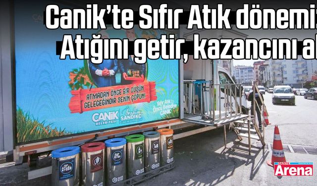Canik’te Sıfır Atık dönemi: Atığını getir, kazancını al
