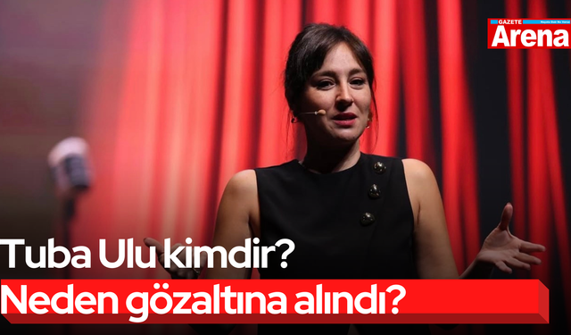 Tuba Ulu kimdir? Neden gözaltına alındı?