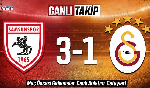 Samsunspor- Galatasaray maçı CANLI ANLATIM