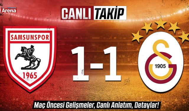 Samsunspor- Galatasaray maçı CANLI ANLATIM