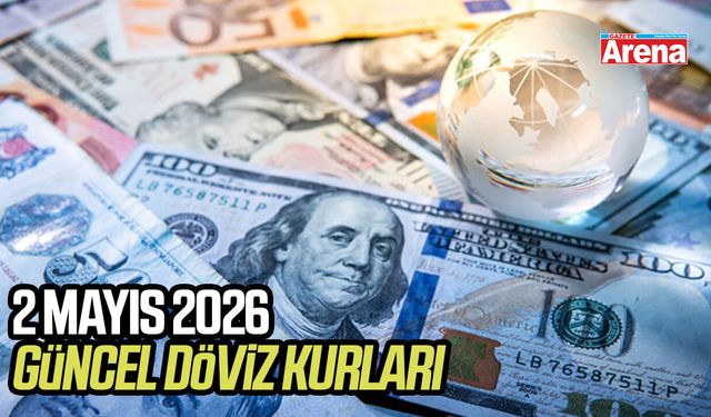 2 Mayıs 2026 güncel döviz kurları