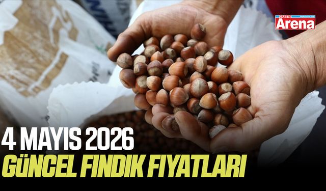 4 Mayıs 2026 güncel fındık fiyatları