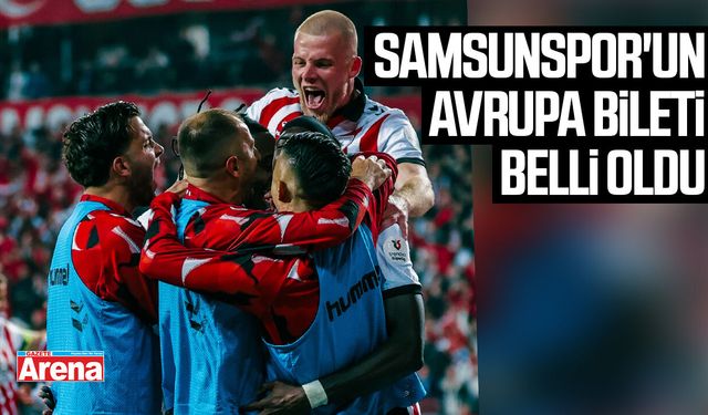 Samsunspor'un Avrupa bileti belli oldu