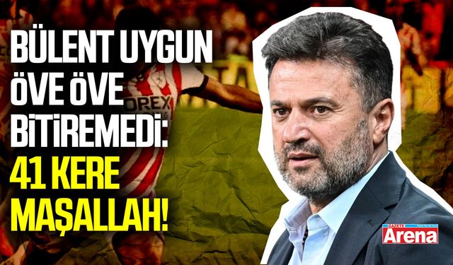 Bülent Uygun'dan Samsunspor'a övgü dolu sözler