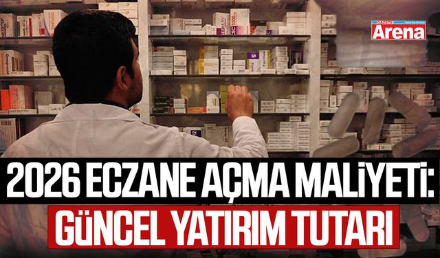 2026 eczane açma maliyeti: Güncel yatırım tutarı