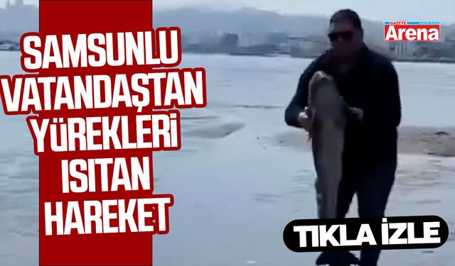 Samsunlu vatandaştan yürekleri ısıtan hareket