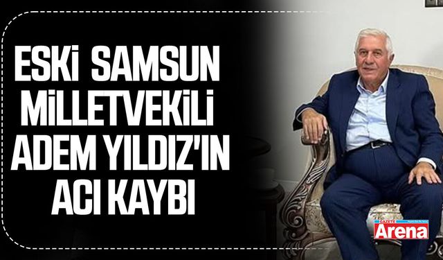 Samsun'da acı kayıp: Arif Yıldız hayatını kaybetti