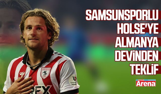 Samsunsporlu Holse'ye Almanya'dan teklif