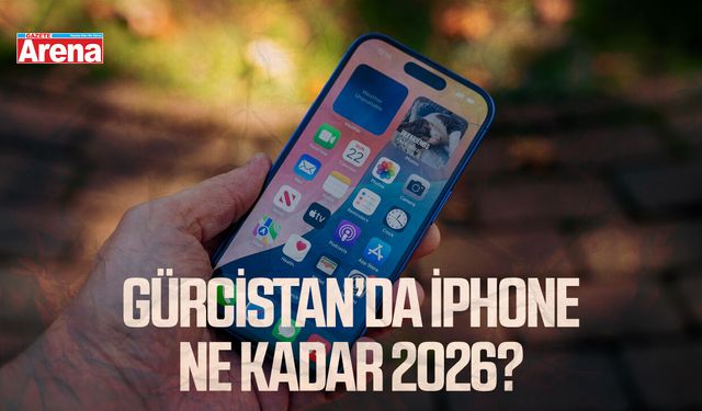 Gürcistan’da iPhone ne kadar 2026?