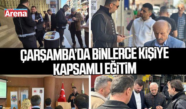 Çarşamba’da binlerce kişiye kapsamlı eğitim