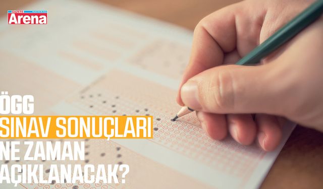 ÖGG sınav sonuçları ne zaman açıklanacak?