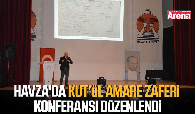 Havza'da Kut'ül Amare Zaferi Konferansı düzenlendi