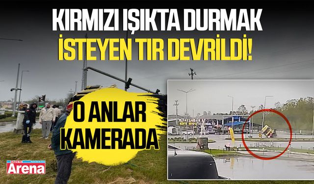 Kırmızı ışıkta durmak isteyen tır devrildi! O anlar kamerada