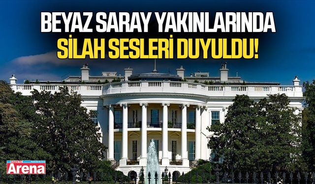 Beyaz Saray yakınlarında silah sesleri duyuldu!