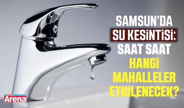 Samsun'da su kesintisi!